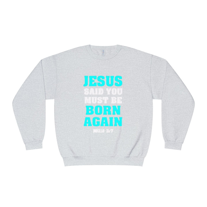 Born Again Crewneck Sweatshirt - Premium Faith Apparel - Faith Scripture Gift | Gifts Of Words