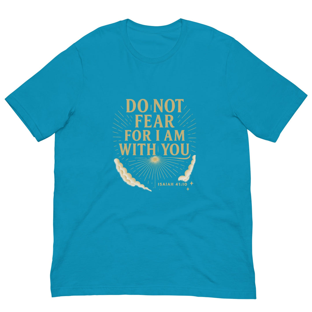 Do Not Fear T-Shirt - Faith Scripture Gift | Gifts Of Words