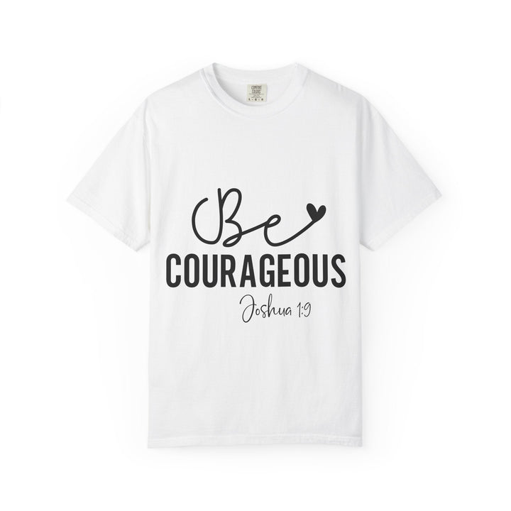 Be Courageous Joshua 1 9-01 Unisex Garment-Dyed T-shirt - Faith Scripture Gift | Gifts Of Words