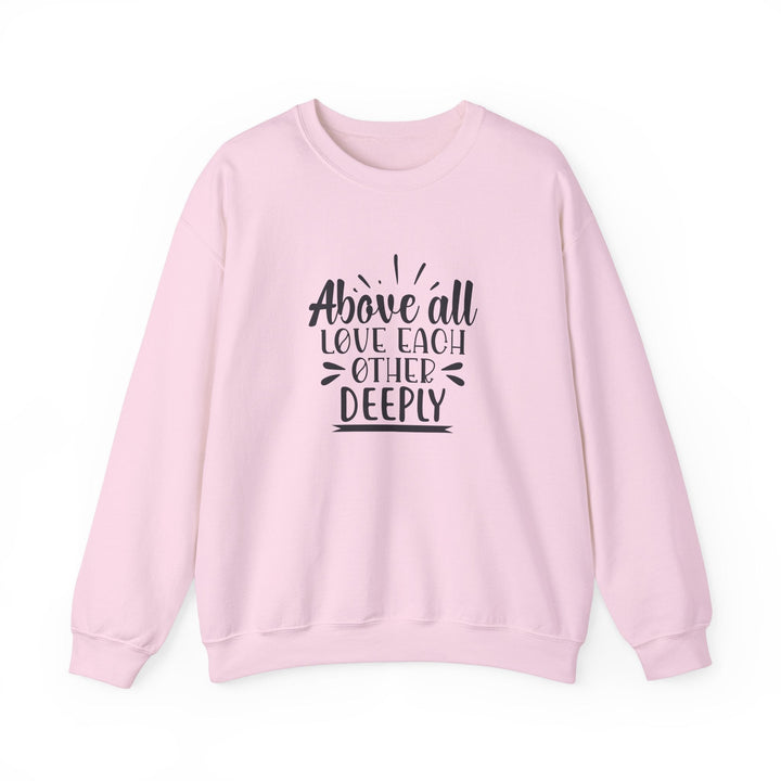 Above All Love Each Other Deeply Unisex Heavy Blend™ Crewneck Sweatshirt - Faith Scripture Gift | Gifts Of Words