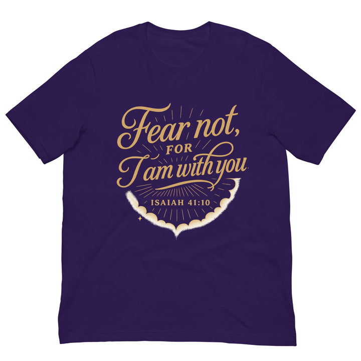 Fear not for I am with you T-shirt - Faith Scripture Gift | Gifts Of Words