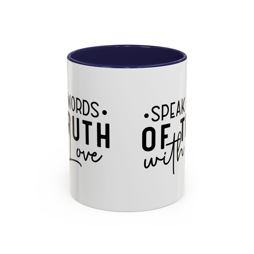 Speak Words Of Truth With Love Accent Coffee Mug (11, 15oz) - Faith Scripture Gift | Gifts Of Words