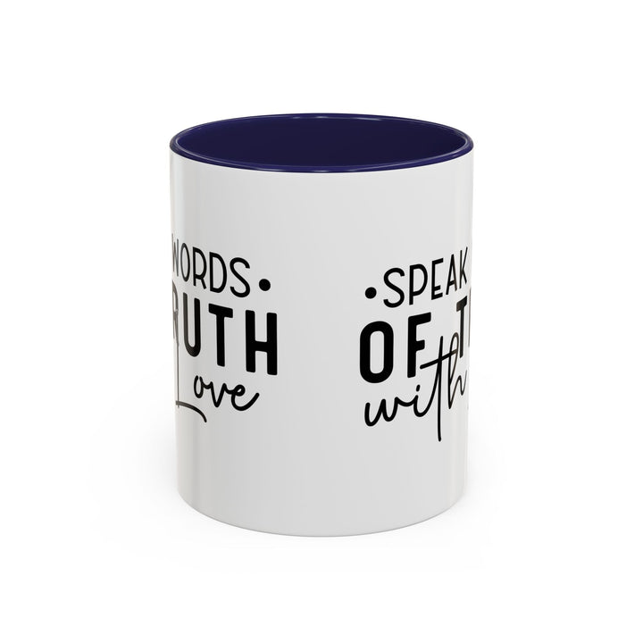 Speak Words Of Truth With Love Accent Coffee Mug (11, 15oz) - Faith Scripture Gift | Gifts Of Words