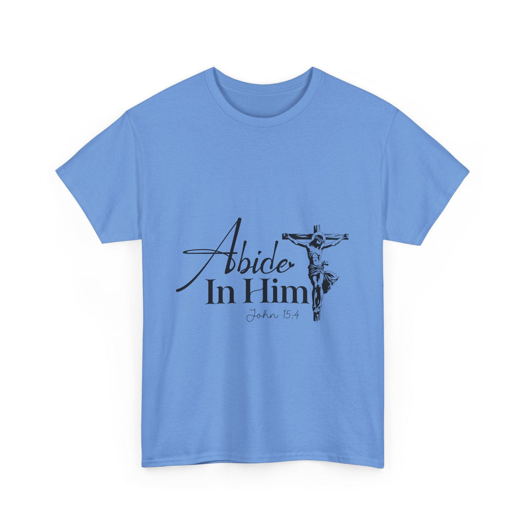Abide in Him John 15 4-01 Unisex Heavy Cotton Tee - Faith Scripture Gift | Gifts Of Words
