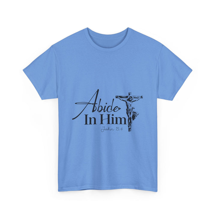 Abide in Him John 15 4-01 Unisex Heavy Cotton Tee - Faith Scripture Gift | Gifts Of Words