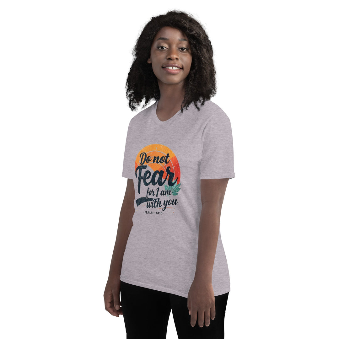 Do Not Fear T-Shirt - Faith Scripture Gift | Gifts Of Words