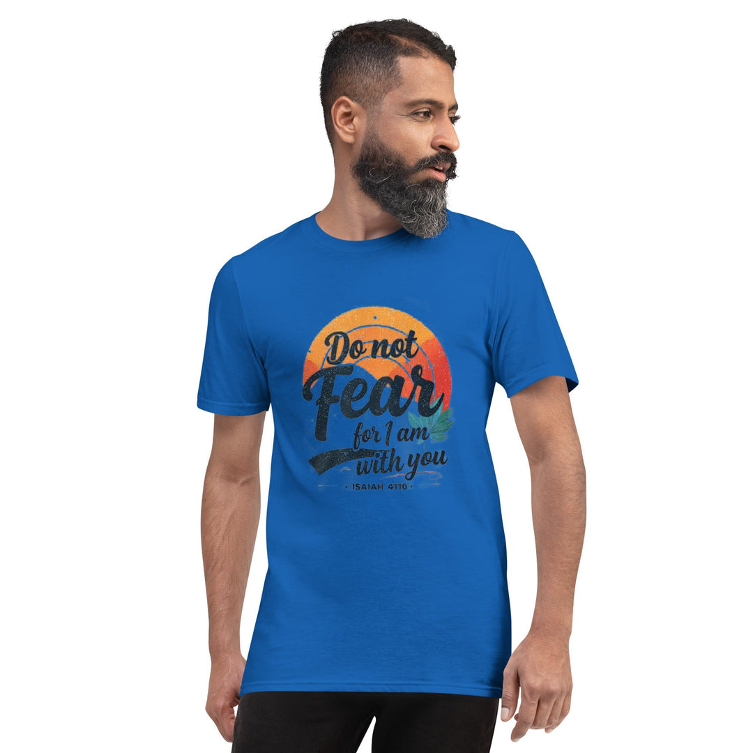 Do Not Fear T-Shirt - Faith Scripture Gift | Gifts Of Words