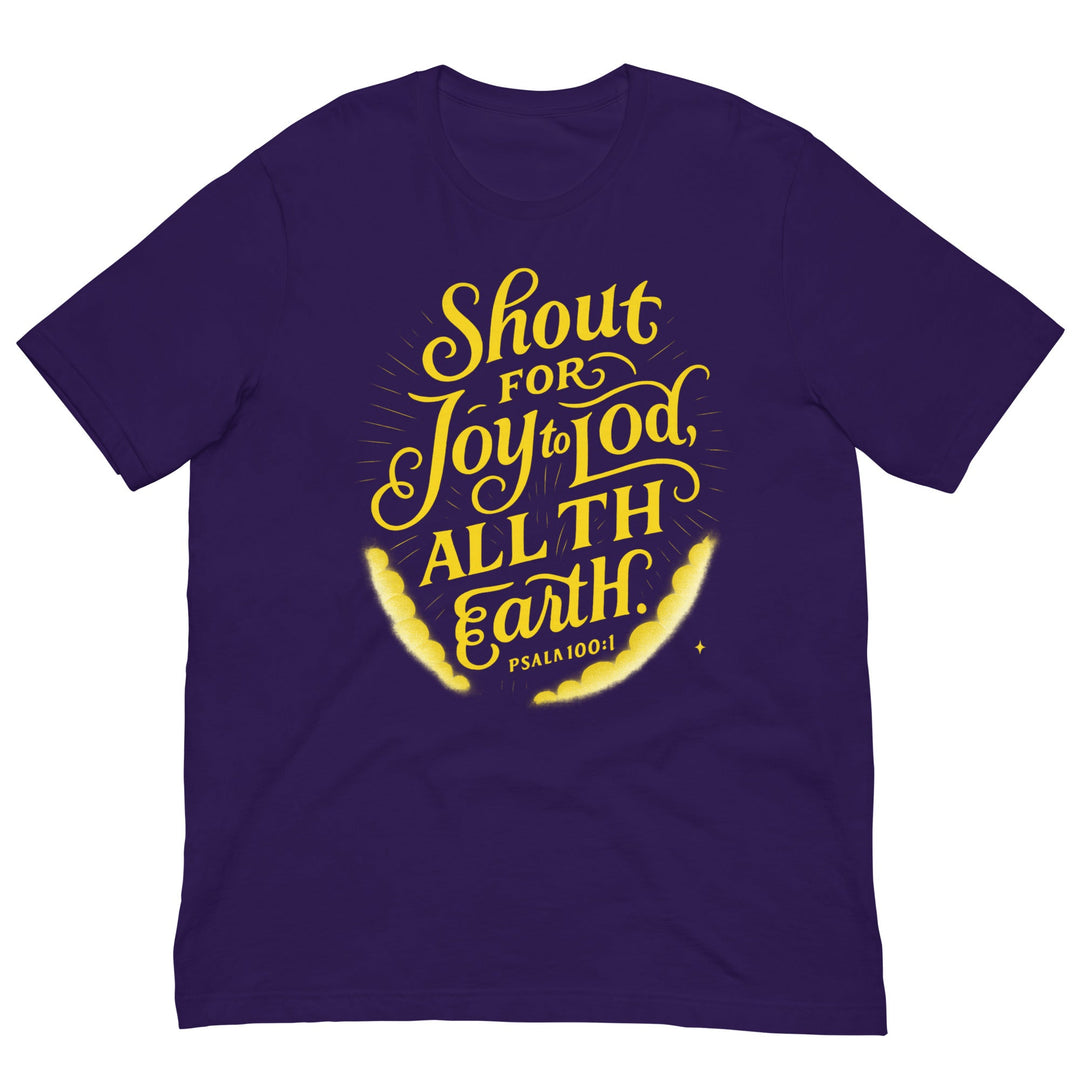 Shout for Joy to Lod, All TH Earth t-shirt - Faith Scripture Gift | Gifts Of Words