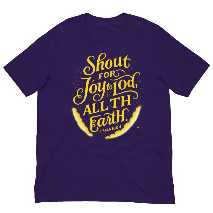 Shout for Joy to Lod, All TH Earth t-shirt - Faith Scripture Gift | Gifts Of Words