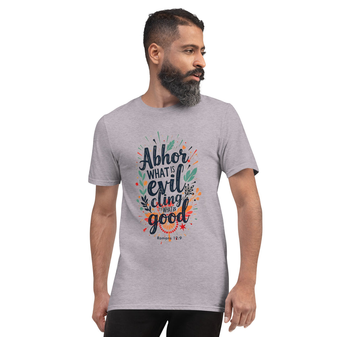 Abhor What Is Evil T-Shirt - Faith Scripture Gift | Gifts Of Words