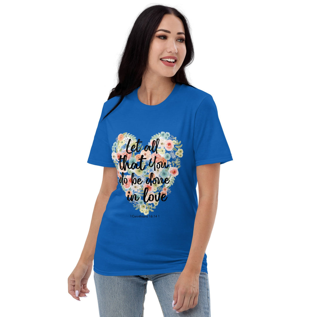 Let All That You T-Shirt - Faith Scripture Gift | Gifts Of Words