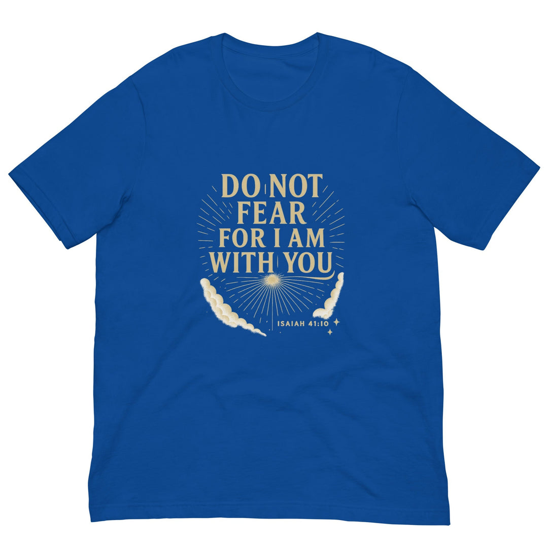 Do Not Fear T-Shirt - Faith Scripture Gift | Gifts Of Words