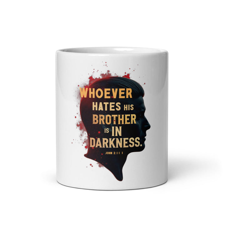 Whoever Hates His Brother Mug - Faith Scripture Gift | Gifts Of Words