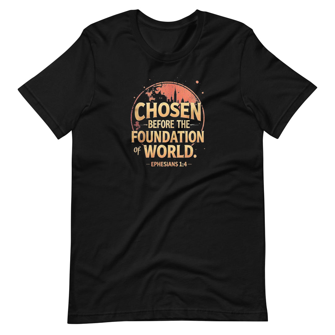 Chosen Before The Foundation T-Shirt - Faith Scripture Gift | Gifts Of Words