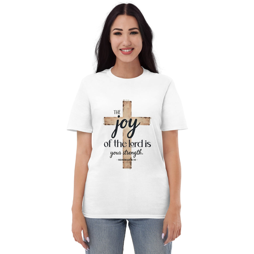 The Joy Of Lord T-Shirt - Faith Scripture Gift | Gifts Of Words