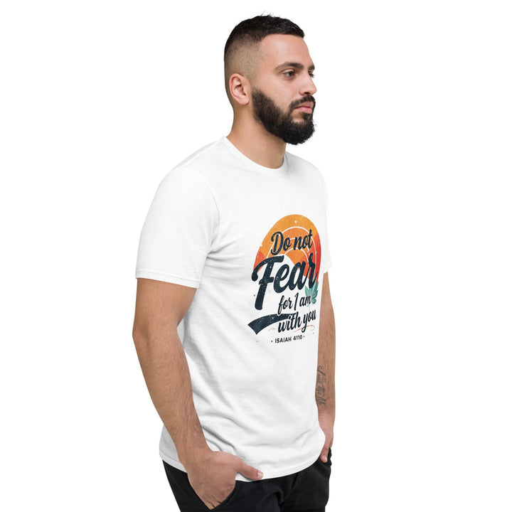 Do Not Fear T-Shirt - Faith Scripture Gift | Gifts Of Words