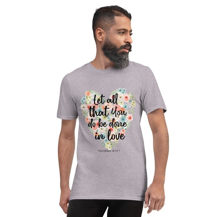 Let All That You T-Shirt - Faith Scripture Gift | Gifts Of Words