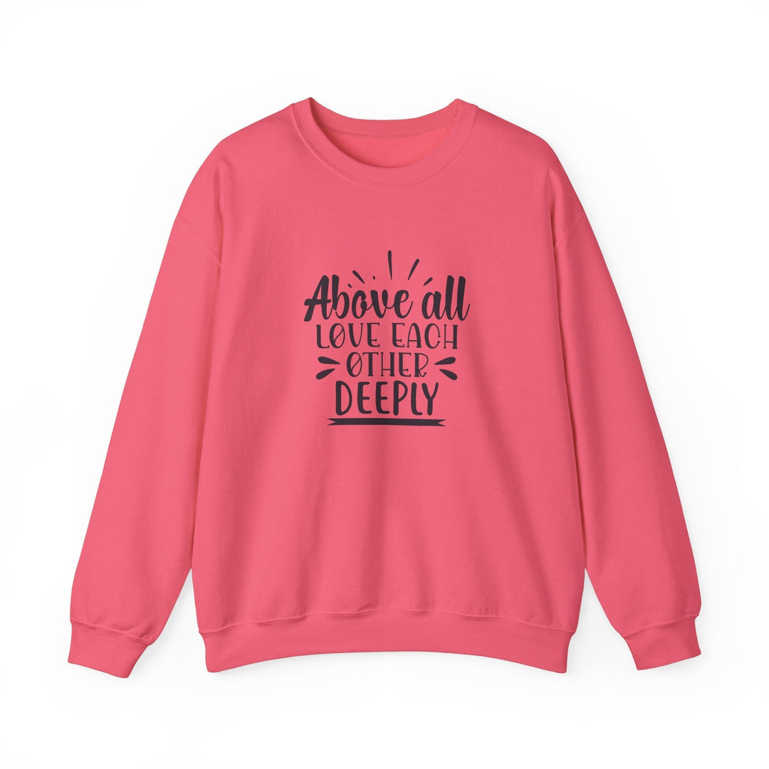 Above All Love Each Other Deeply Unisex Heavy Blend™ Crewneck Sweatshirt - Faith Scripture Gift | Gifts Of Words
