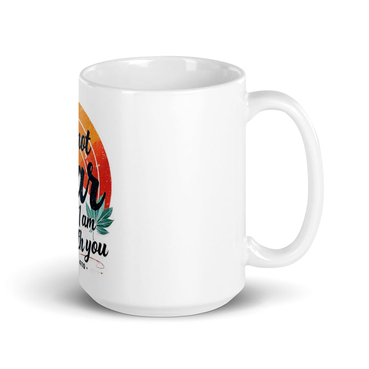 Do Not Fear Mug - Faith Scripture Gift | Gifts Of Words