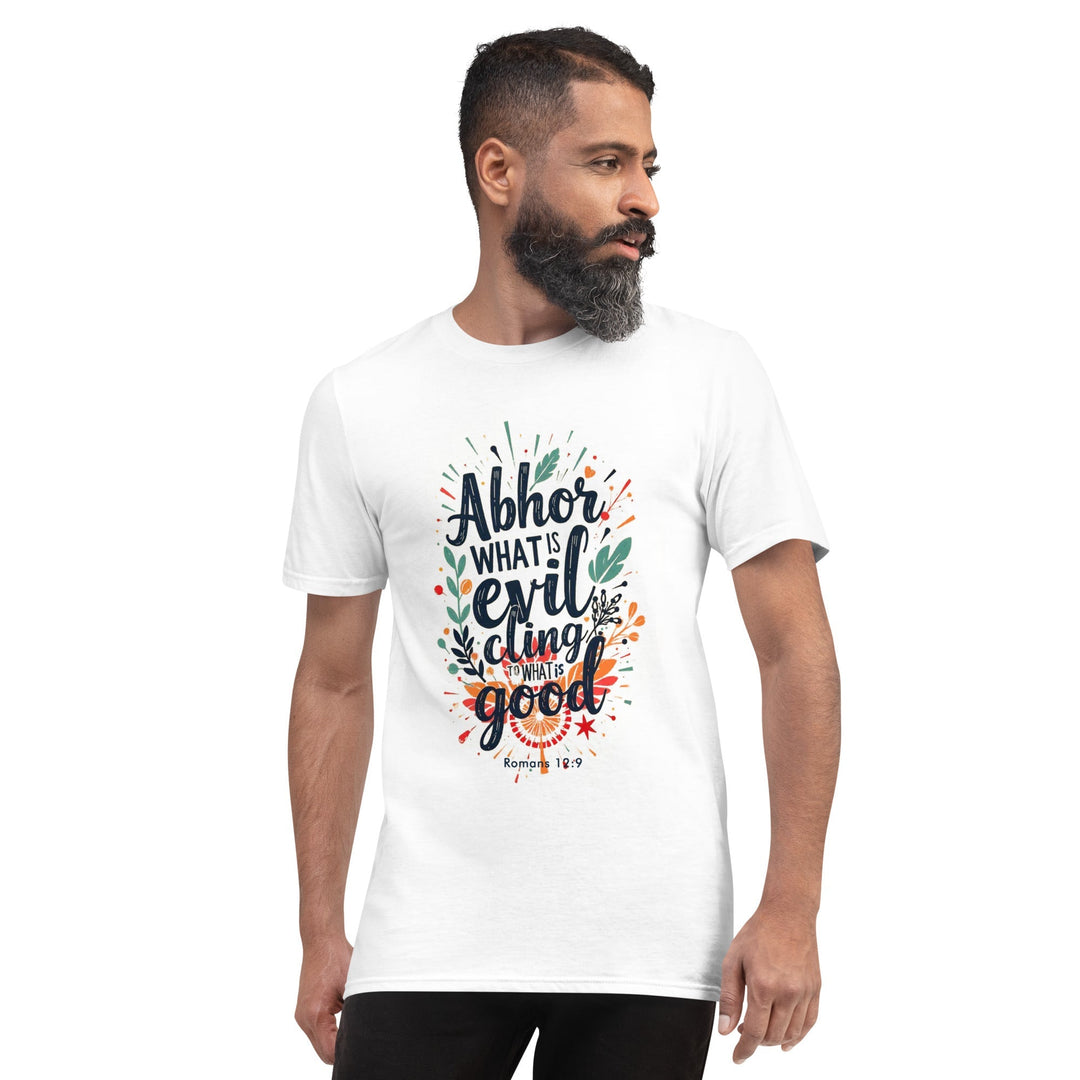 Abhor What Is Evil T-Shirt - Faith Scripture Gift | Gifts Of Words