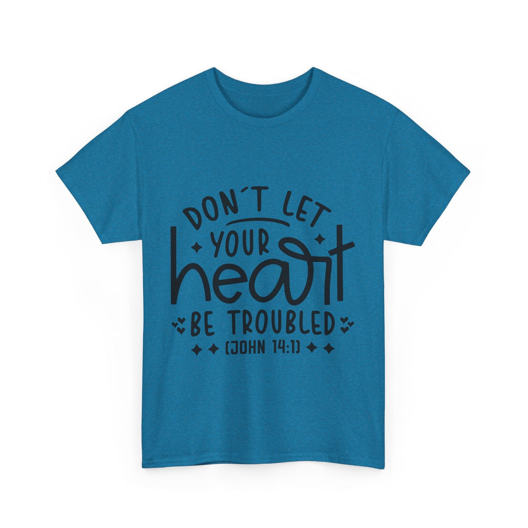 Do Not Let Your Heart Be Troubled Unisex Heavy Cotton Tee - Faith Scripture Gift | Gifts Of Words