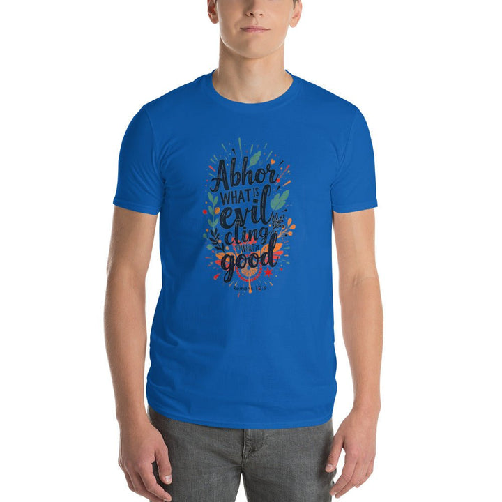 Abhor What Is Evil T-Shirt - Faith Scripture Gift | Gifts Of Words