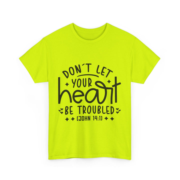 Do Not Let Your Heart Be Troubled Unisex Heavy Cotton Tee - Faith Scripture Gift | Gifts Of Words