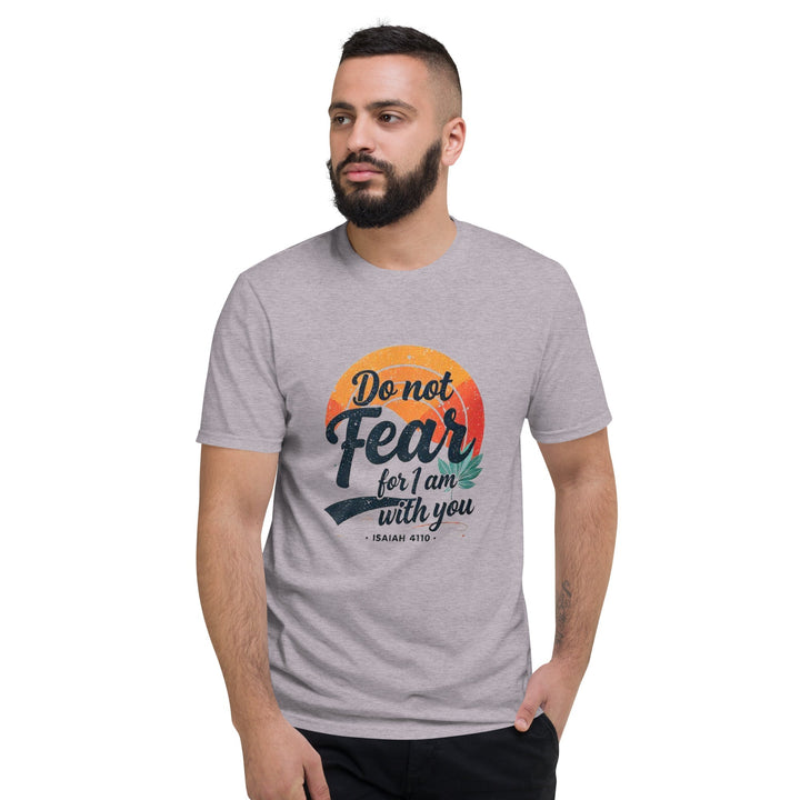 Do Not Fear T-Shirt - Faith Scripture Gift | Gifts Of Words