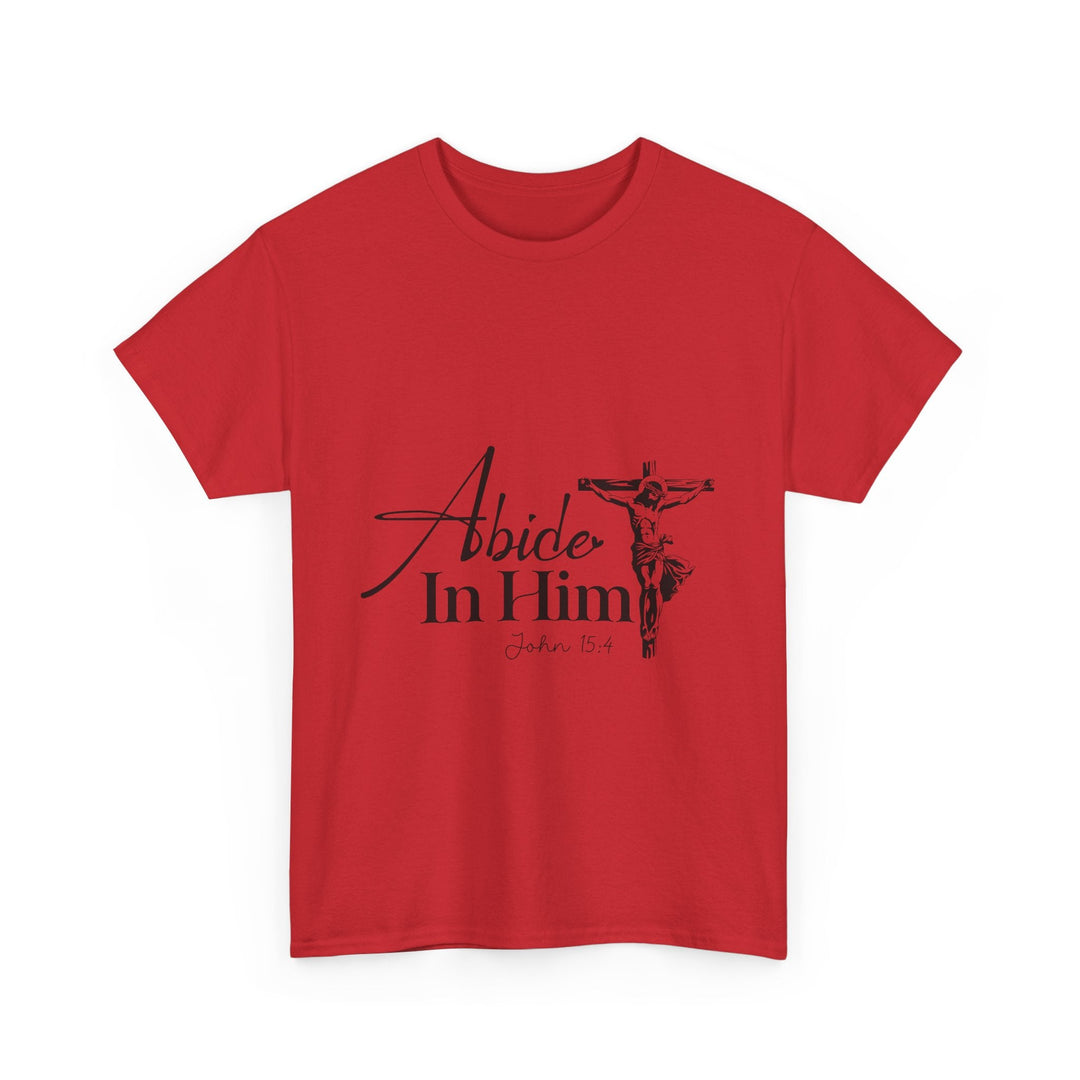 Abide in Him John 15 4-01 Unisex Heavy Cotton Tee - Faith Scripture Gift | Gifts Of Words
