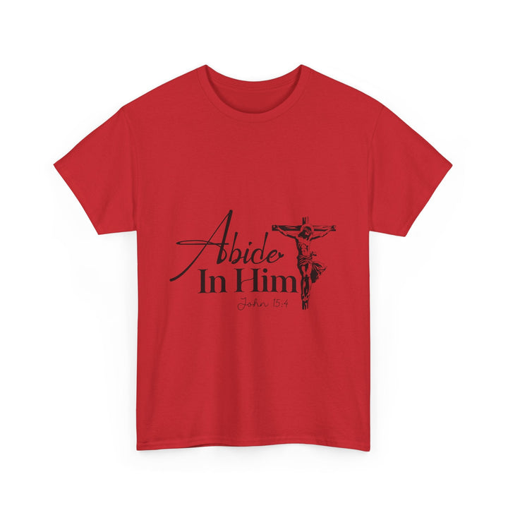 Abide in Him John 15 4-01 Unisex Heavy Cotton Tee - Faith Scripture Gift | Gifts Of Words