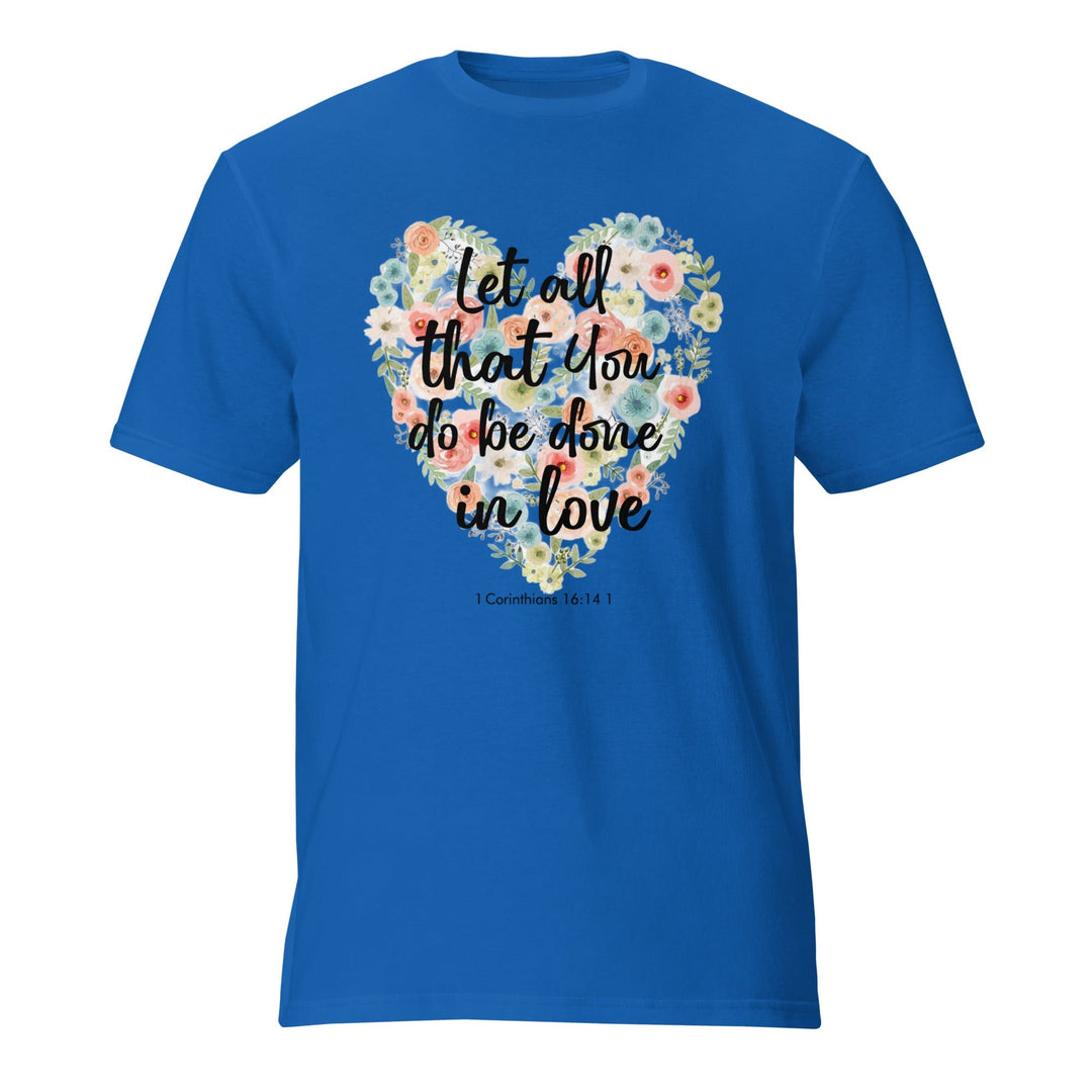 Let All That You T-Shirt - Faith Scripture Gift | Gifts Of Words