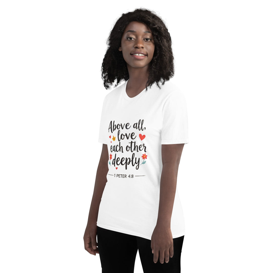 Above All Love T-Shirt - Faith Scripture Gift | Gifts Of Words