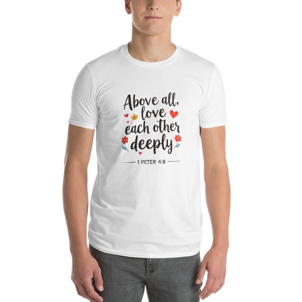 Above All Love T-Shirt - Faith Scripture Gift | Gifts Of Words