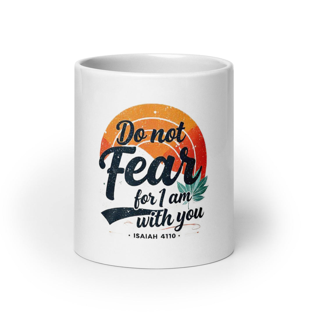 Do Not Fear Mug - Faith Scripture Gift | Gifts Of Words