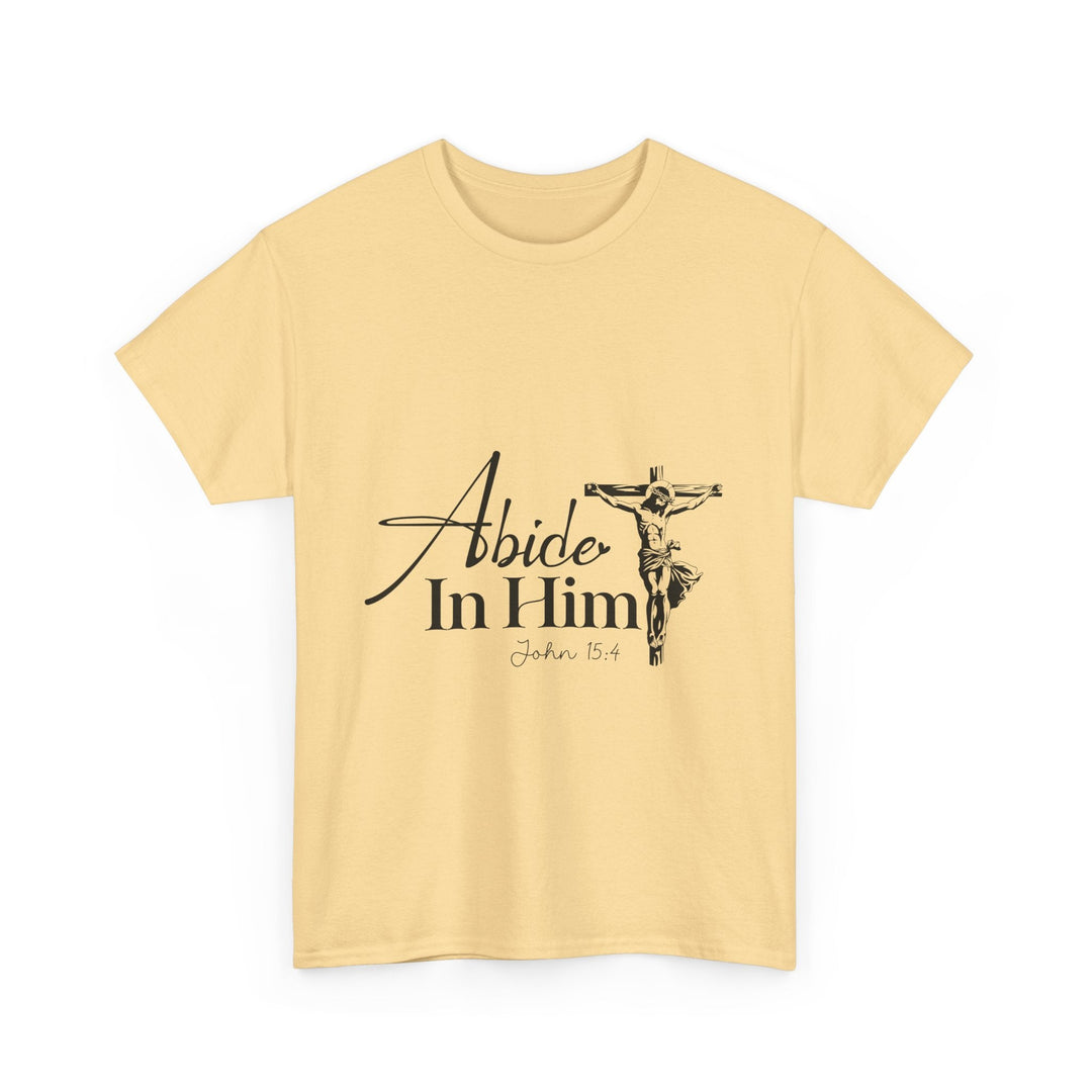 Abide in Him John 15 4-01 Unisex Heavy Cotton Tee - Faith Scripture Gift | Gifts Of Words