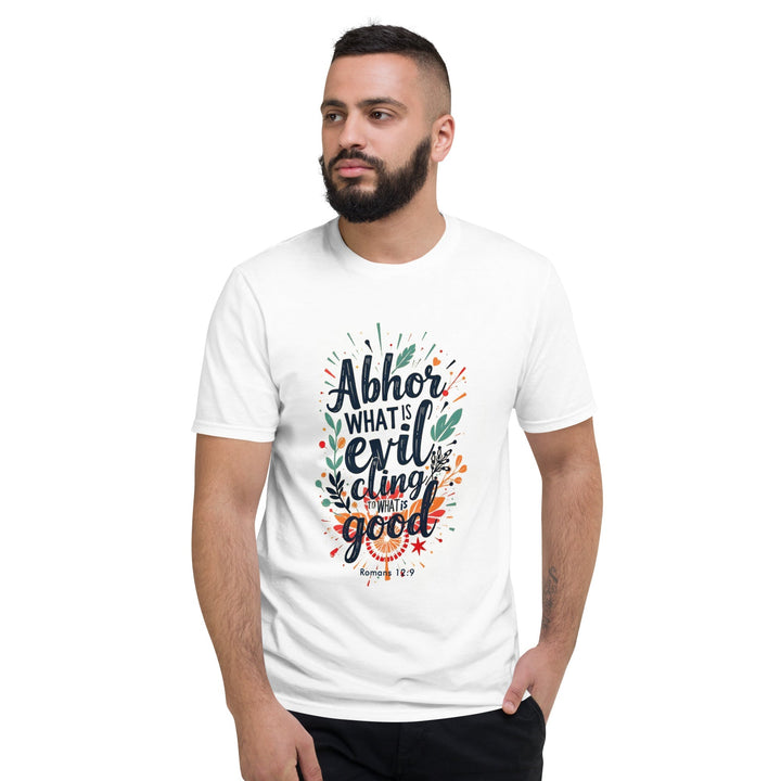 Abhor What Is Evil T-Shirt - Faith Scripture Gift | Gifts Of Words