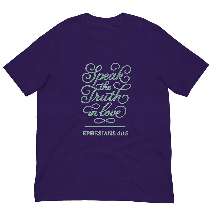 Speak the Truth in Love T-Shirt - Faith Scripture Gift | Gifts Of Words