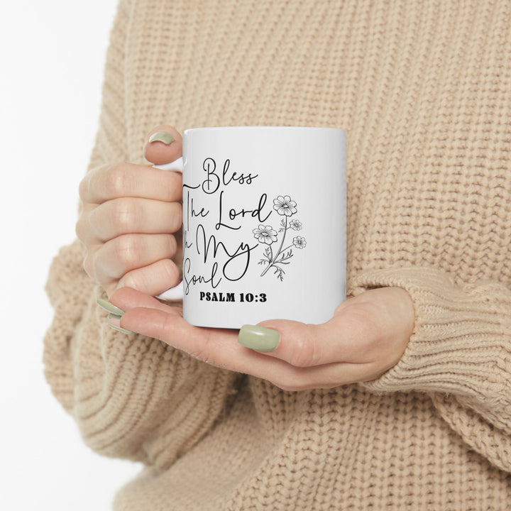 Bless the lord oh my soul psalm 10 3-01 Ceramic Mug, (11oz, 15oz) - Faith Scripture Gift | Gifts Of Words