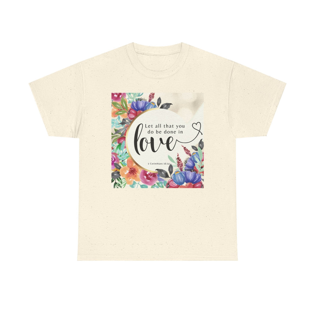 Let all that you do be done in love | Heavy Cotton Tee - Faith Scripture Gift | Gifts Of Words