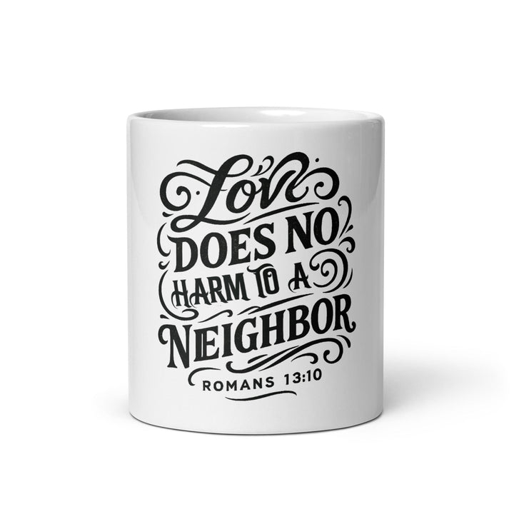 Love does no harm to a neighbor Mug - Faith Scripture Gift | Gifts Of Words