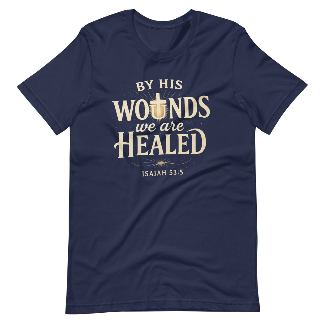 By His Wounds T-Shirt - Faith Scripture Gift | Gifts Of Words