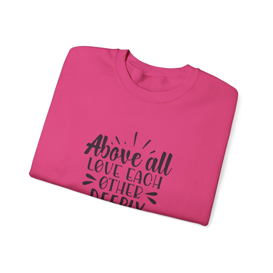 Above All Love Each Other Deeply Unisex Heavy Blend™ Crewneck Sweatshirt - Faith Scripture Gift | Gifts Of Words