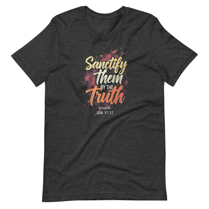 Sanctify Them By The Truth T-Shirt - Faith Scripture Gift | Gifts Of Words