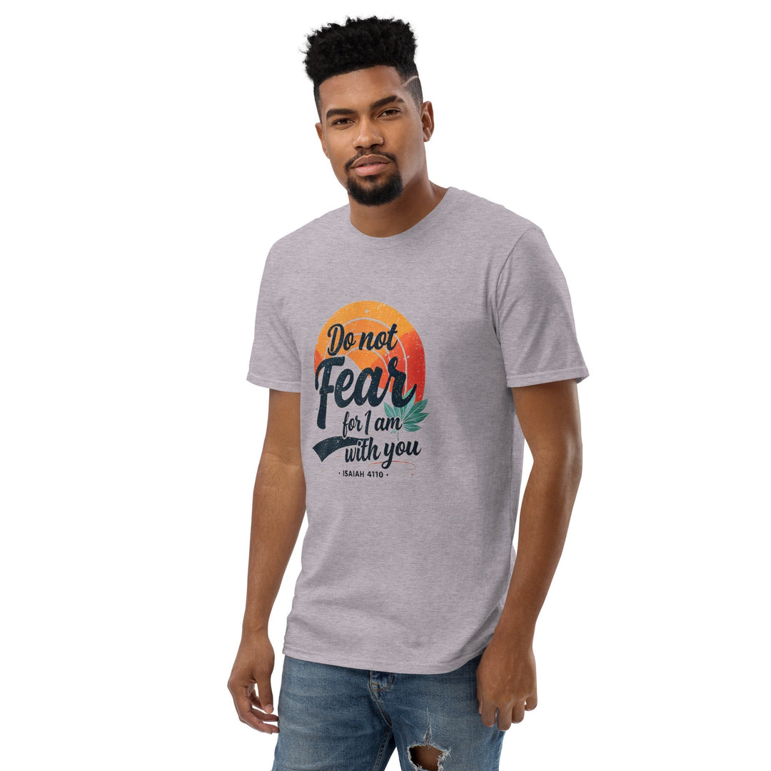 Do Not Fear T-Shirt - Faith Scripture Gift | Gifts Of Words