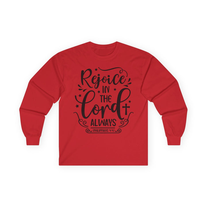Rejoice In The Lord Always Unisex Ultra Cotton Long Sleeve Tee - Faith Scripture Gift | Gifts Of Words
