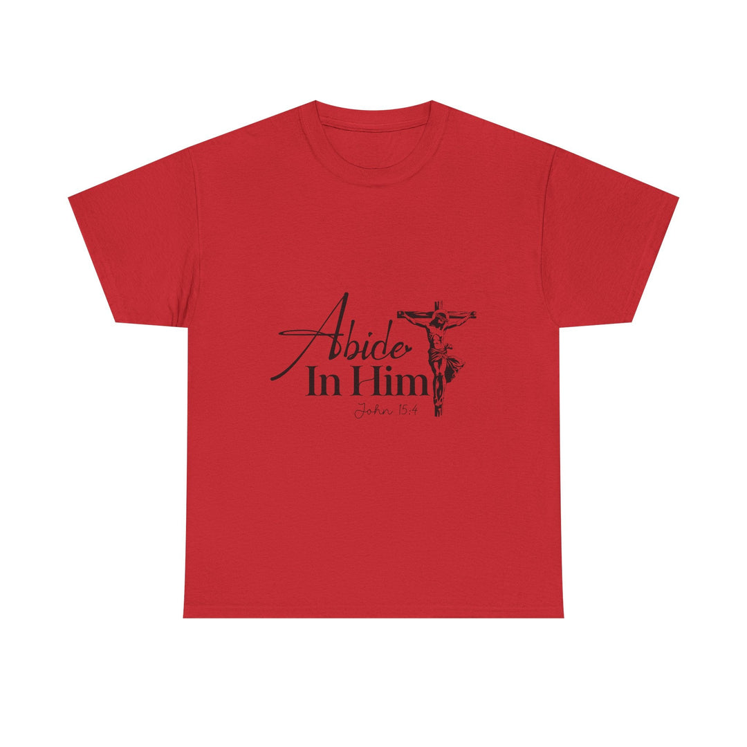 Abide in Him John 15 4-01 Unisex Heavy Cotton Tee - Faith Scripture Gift | Gifts Of Words