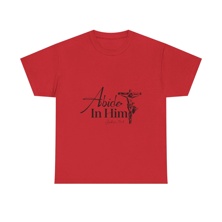 Abide in Him John 15 4-01 Unisex Heavy Cotton Tee - Faith Scripture Gift | Gifts Of Words