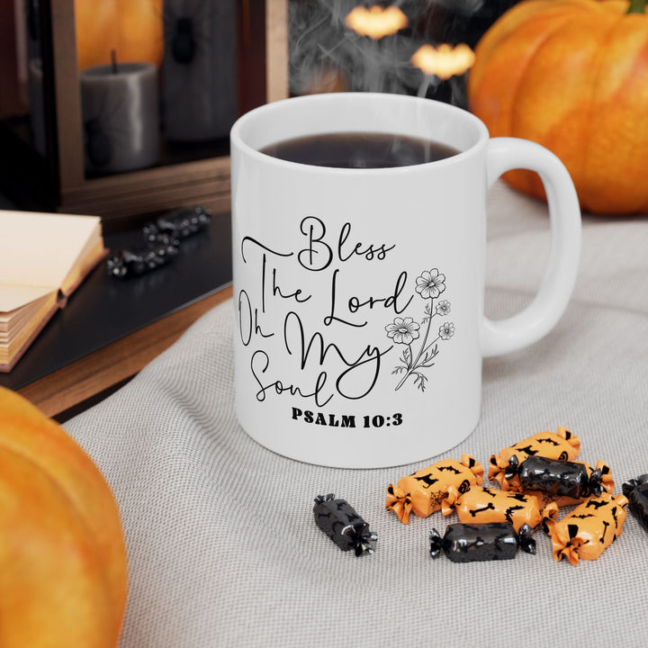 Bless the lord oh my soul psalm 10 3-01 Ceramic Mug, (11oz, 15oz) - Faith Scripture Gift | Gifts Of Words