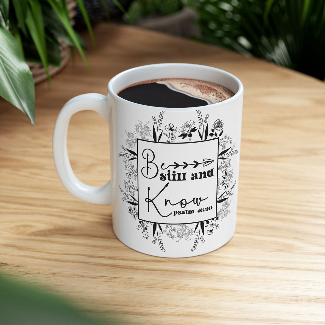 Be still and know psalm 46 10-01 Ceramic Mug, (11oz, 15oz) - Faith Scripture Gift | Gifts Of Words