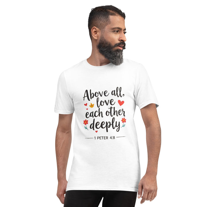 Above All Love T-Shirt - Faith Scripture Gift | Gifts Of Words